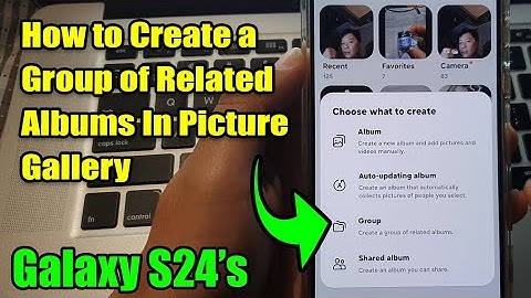 Galaxy S24/S24+/Ultra: How to Create a Group of Related Albums In Picture Gallery