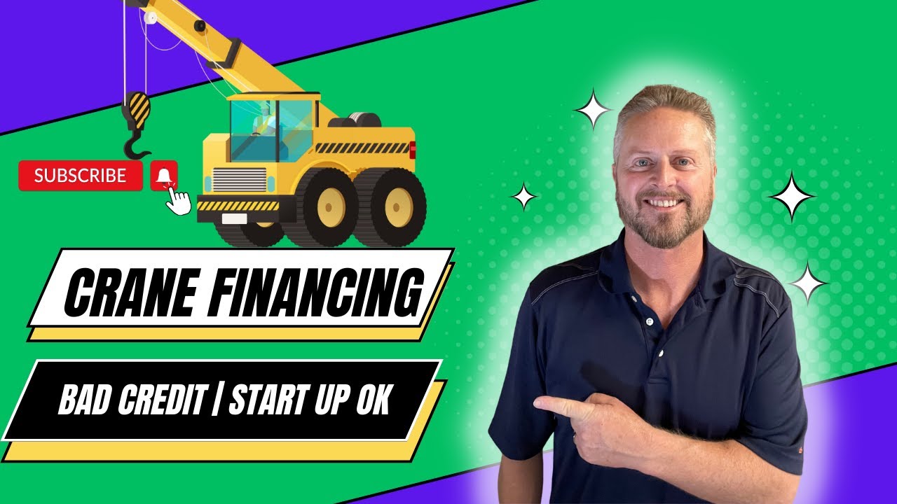 Crane Financing for Bad Credit | Heavy Equipment Loans | Start Up OK ...