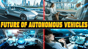 The Future of Autonomous Vehicles | Evolution, Benefits, and Challenges