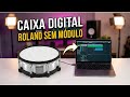Caixa Digital Roland sem usar módulo