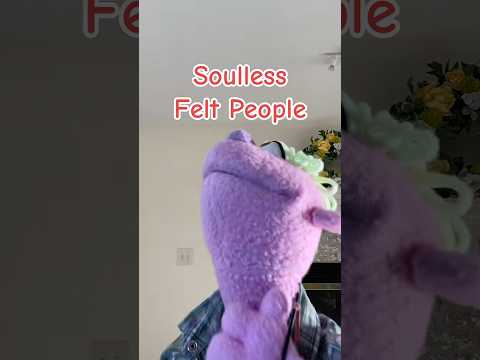 Soulless Felt People