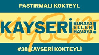 Kayseri Duy Sesimizi! PartyTube 'a Pastırmalı Kokteyl Geldi!