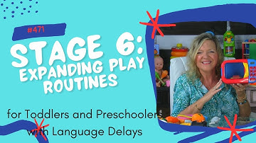 Stage 6: Expanding Play Routines in Stages of Play for Toddlers | Laura Mize | teachmetotalk