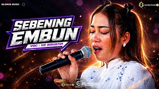 SEBENING EMBUN - IIS ROHATIN || MLOROD MUSIC