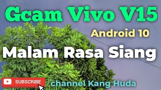 Gcam Vivo V15 Android 10 | Hasil malam Bagaikan Siang Mantab???