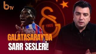 Sarr Galatasarayın Gündeminde Var Mı? - Galatasaray Transfer Gündemi