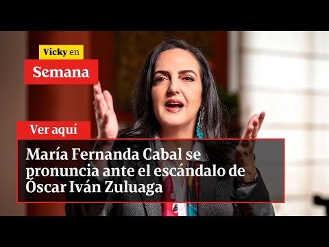 María Fernanda Cabal se pronuncia ante el escándalo de Óscar Iván Zuluaga | Vicky en Semana