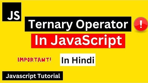 Ternary Operator in JavaScript in Hindi | JavaScript Conditional Ternary Operator Tutorial in Hindi