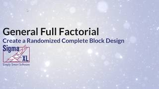 Creating an RCBD with General Full Factorial DOE in SigmaXL