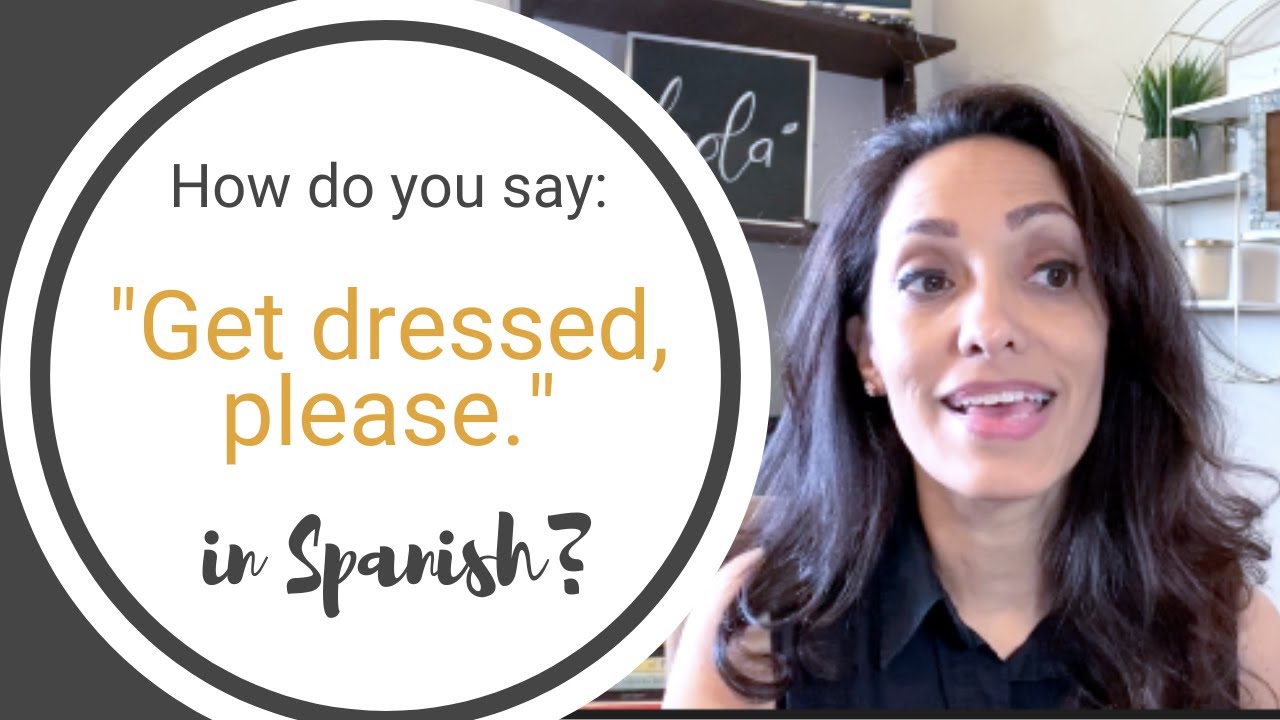 get dressed in spanish