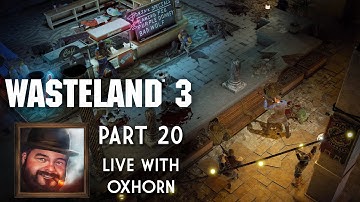 Wasteland 3 Part 20 - Live with Oxhorn