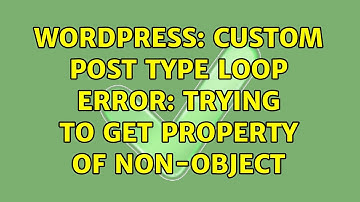 Wordpress: Custom post type loop error: Trying to get property of non-object