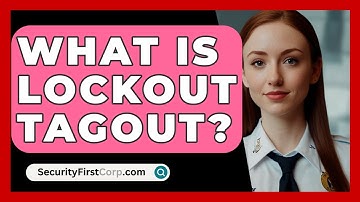 What Is Lockout Tagout? - SecurityFirstCorp.com