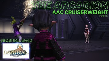 FFXIV - AAC Cruiserweight (Part 1) - The Arcadion | Dawntrail Raid