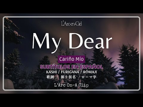 My Dear L Arc En Ciel Sub Español Lyrics 