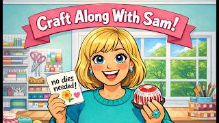 Craft Along with Sam