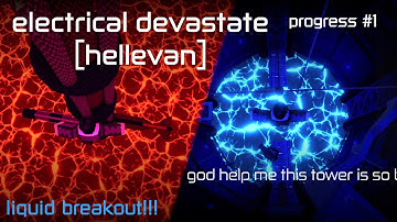 ELECTRICAL DEVASTATE PROGRESS #1 (final progress lol) \\ HARDEST MAP IN LIQUID BREAKOUT