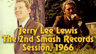 Jerry Lee Lewis- The 2nd Smash Records Session (1966) With all Takes