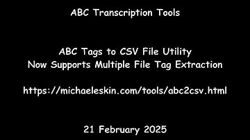 ABC Transcription Tools - ABC Tags to CSV File Utility - Now Supports Multiple ABC Files