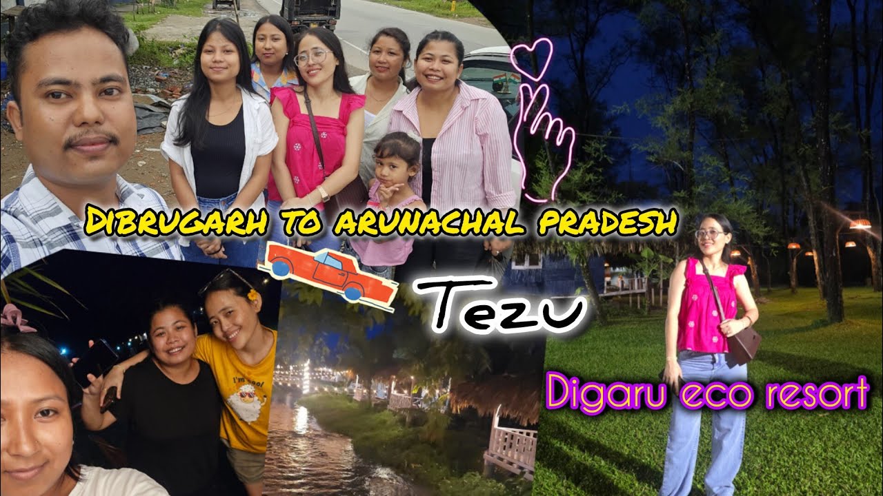 Dibrugarh to arunachal pradesh 🚘||tezu||digaru eco resort 🍂⛵@digaruecoresort