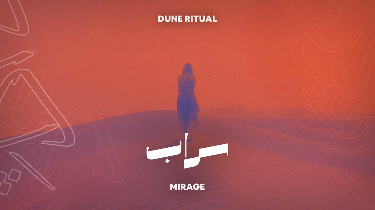 Watch Dune Ritual - Mirage | سراب on YouTube Watch Dune Ritual - Mirage | سراب on YouTube