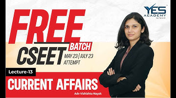FREE CSEET Current Affairs Online Classes for May 23/July 23 (Lecture13)|FREE CSEET LIVE Batch May23