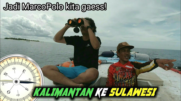 Berpetualang Dari Kalimantan Timur ke Sulawesi Barat