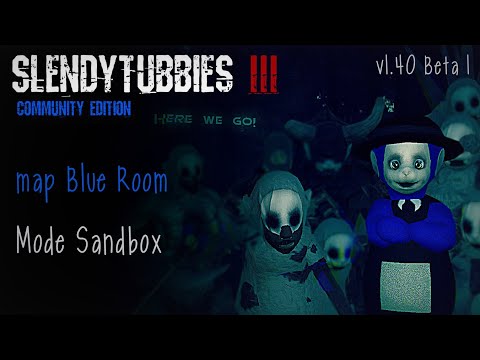 Slendytubbies 3 Community Edition 1.30 map Blue room - Mode sandbox  gameplay 