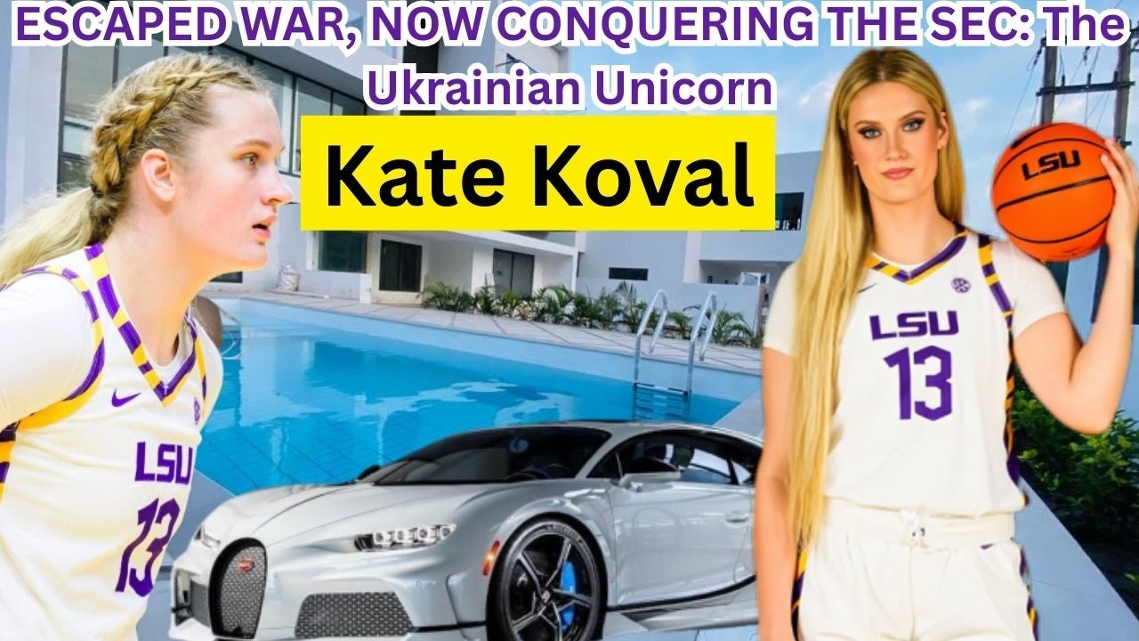 От разрушенного войной Киева до славы LSU: невероятный путь Кейт Коваль.