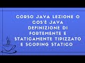 Corso Java Completo 2025 Lezione 0 - Definizione di Fortemente e staticamente tipizzato e Scoping