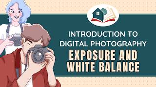 Understanding Exposure and White Balance in Photography