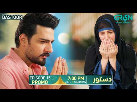 Dastoor Episode 15 Promo | Tomorrow At 7:00 PM | Only on Green TV Entertainment