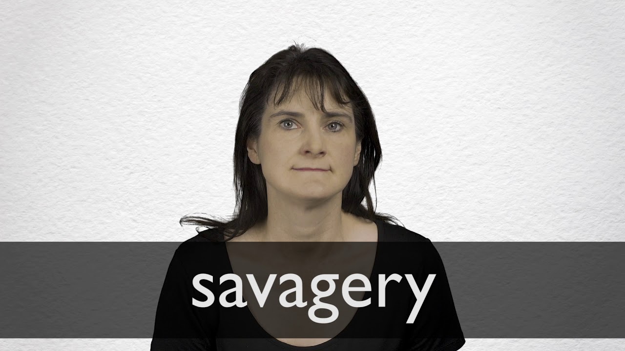 How To Pronounce Savagery