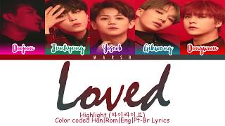 Highlight (하이라이트) – Loved (사랑했나봐) (Color Coded Lyrics/Han/Rom/Eng/Pt-Br)