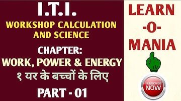 ITI Workshop calculation and science by Huseini sir (Work, Power and Energy) Part 1