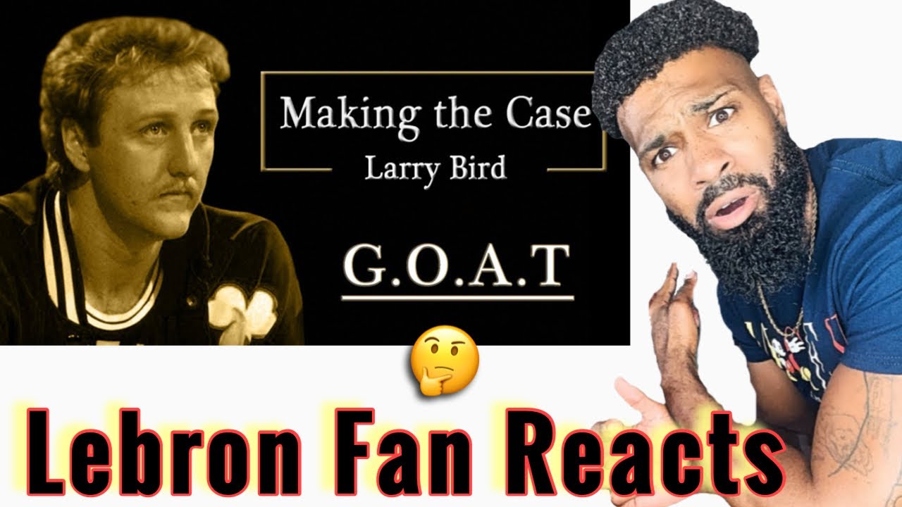 Making the Case - Larry Bird | A Lebron James Fan Reaction 🤯