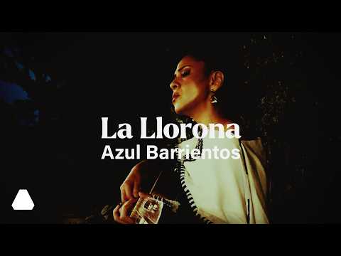 Azul Barrientos | La Llorona (Official Music Video)