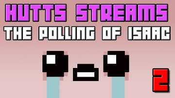The Polling of Isaac [2] - Hutts Stream