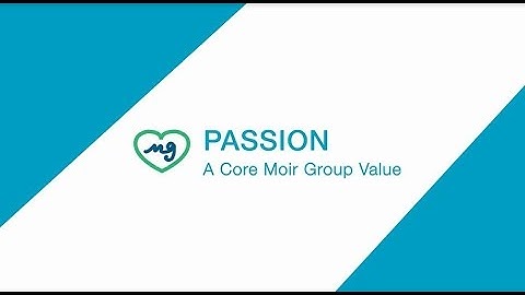 Moir Group Core Value - Passion