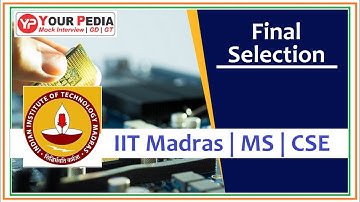 Final Selection | IIT Madras | CSE | MS | Interview Experience | Post GATE Counselling