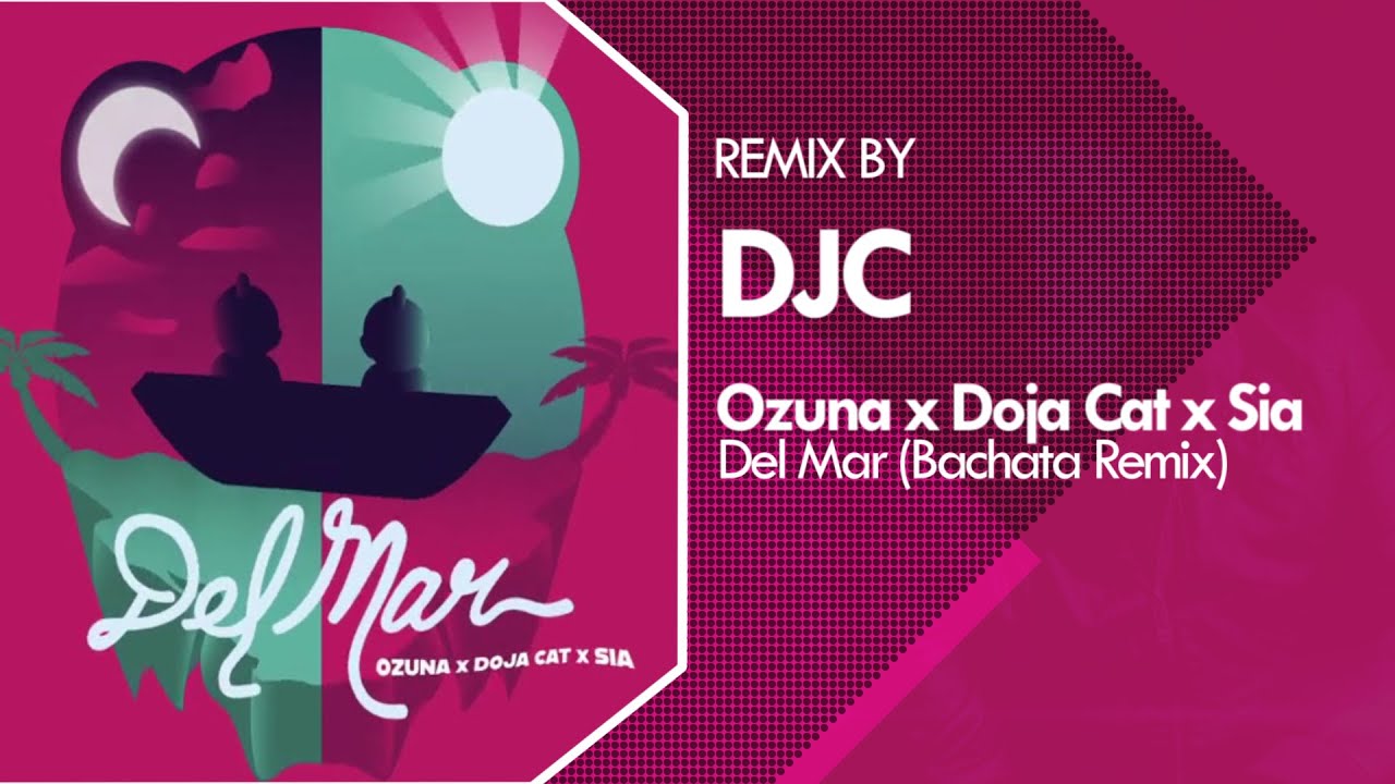 Ozuna x Doja Cat x Sia - Del Mar (Bachata Remix DJC)