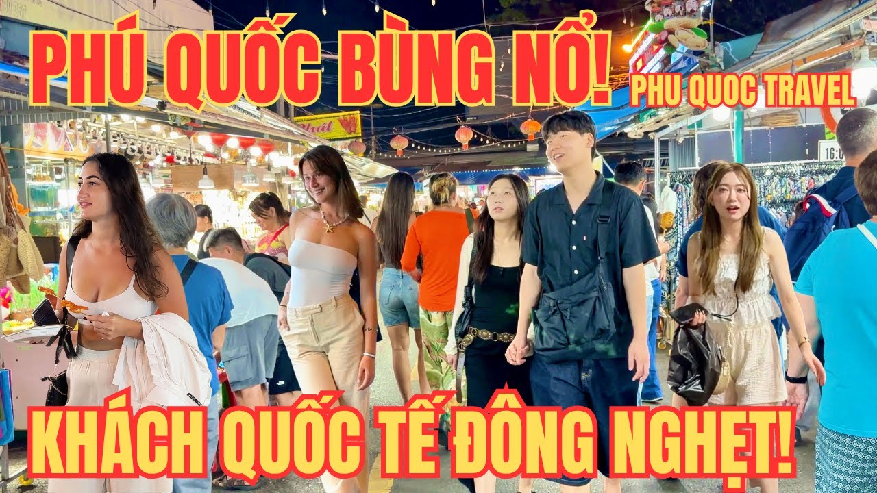 Phú Quốc  Nhộn Nhịp Chưa Từng Thấy! Điều Gì Mới Ở Phu Quoc Vietnam?