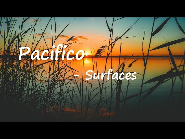 Surfaces – Pacifico Lyrics class=