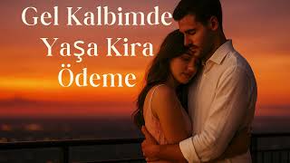 🔥 Gel Kalbimde Yaşa Kira Ödeme Resimi