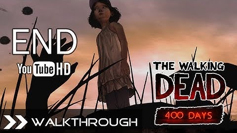 The Walking Dead 400 Days DLC Walkthrough - Part 6 Ending Cutscene & Epilogue (Day 400 - Tavia)