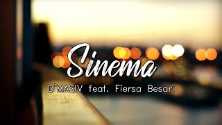D'MASIV feat. Fiersa Besari - Sinema (Lirik Lagu)