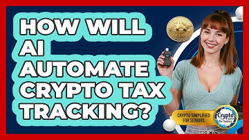 How Will AI Automate Crypto Tax Tracking? - Crypto Simplified for Seniors