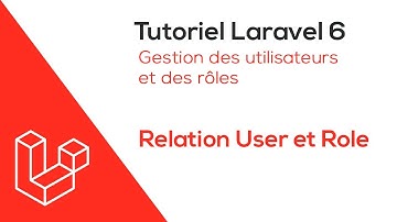 Laravel 6 - Gestion des utilisateurs et des rôles - Relation User & Role