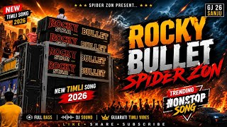 ROCKY BULLET SPIDER ZON 🔥 New Timli Song 2026 | Trending Nonstop Song | Gj 26 Sanju