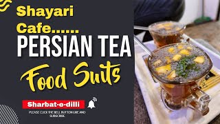 Persian Tea | Sharbat-E-Dilli | shayari Café | Shaheen Bagh | Delhi Street Food | Food Suits